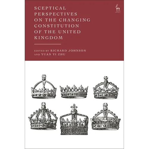 Sceptical Perspectives on the Changing Constitution of the United Kingdom