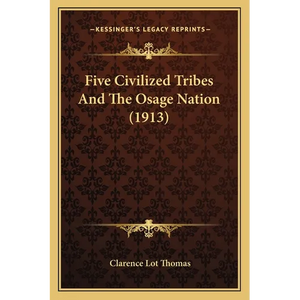 Five Civilized Tribes And The Osage Nation (1913) - Paperback
