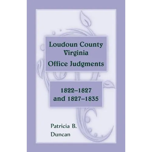 Loudoun County, Virginia Office Judgments, 1822-1827 and 1827-1835