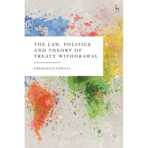 The Law, Politics and Theory of Treaty Withdrawal - Paperback