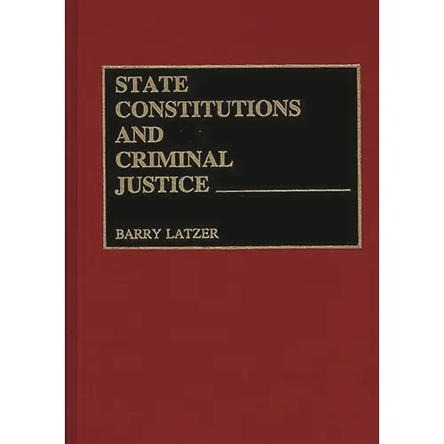 State Constitutions and Criminal Justice