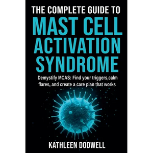 The Complete Guide to Mast Cell Activation Syndrome - Paperback