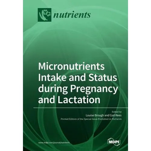 Micronutrients Intake and Status during Pregnancy and Lactation