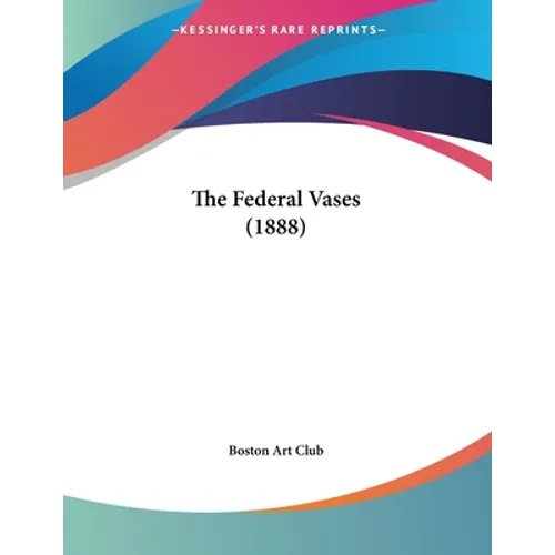 The Federal Vases (1888)