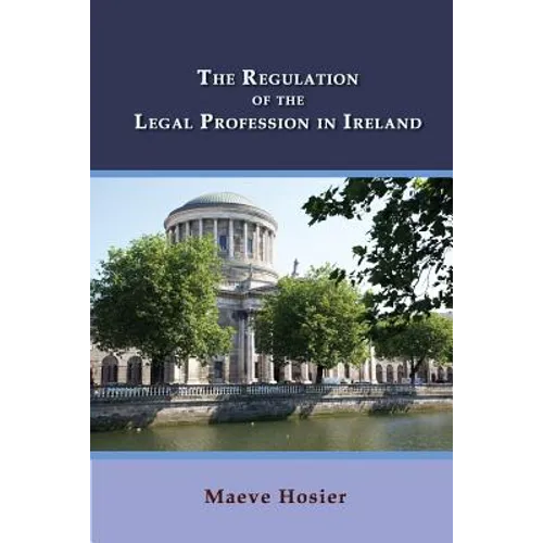 The Regulation of the Legal Profession in Ireland