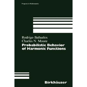 Probabilistic Behavior of Harmonic Functions - Hardcover