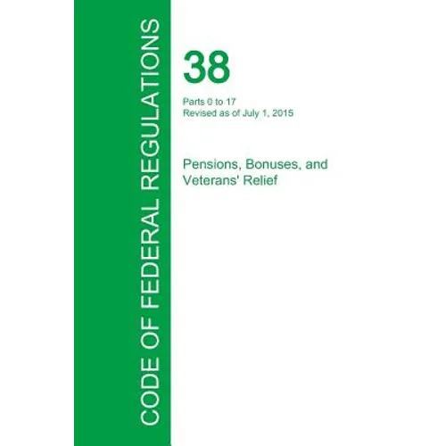 Code of Federal Regulations Title 38, Volume 1, July 1, 2015