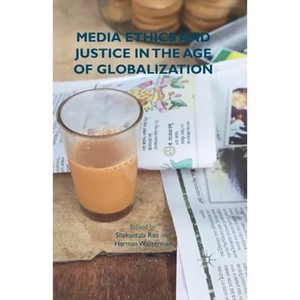 Media Ethics and Justice in the Age of Globalization - Paperback