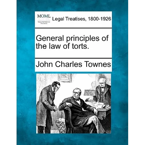 General Principles of the Law of Torts.
