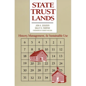 State Trust Lands: History, Management, and Sustainable Use - Paperback
