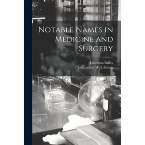 Notable Names in Medicine and Surgery - Paperback
