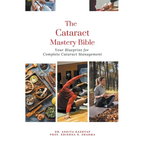 The Cataract Mastery Bible: Your Blueprint for Complete Cataract Management