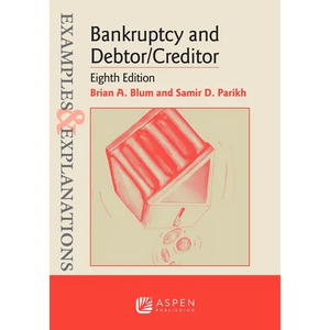 Examples & Explanations for Bankruptcy and Debtor/Creditor - Paperback
