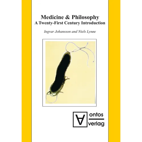 Medicine & Philosophy: A Twenty-First Century Introduction