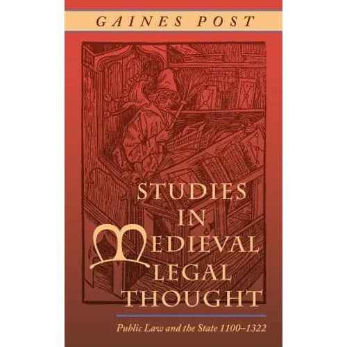 Studies in Medieval Legal Thought: Public Law and the State 1100-1322