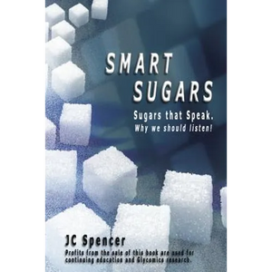 Smart Sugars: Sugars that Speak, Why We Should Listen! - Paperback