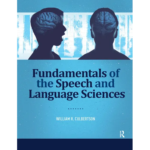 Fundamentals of the Speech and Language Sciences