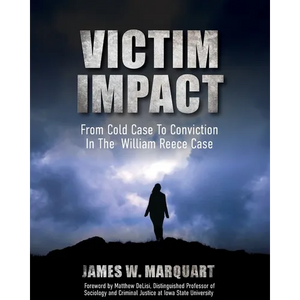 Victim Impact: From Cold Case to Conviction in the William Reece Case - Paperback