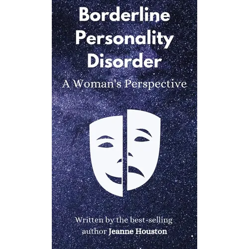Borderline Personality Disorder: A Woman's Perspective