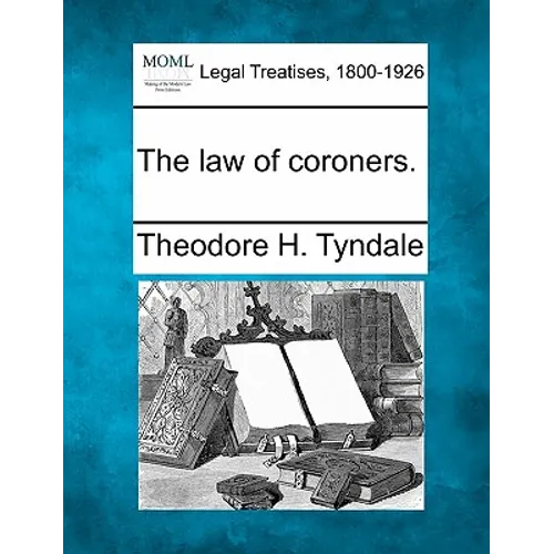 The Law of Coroners.