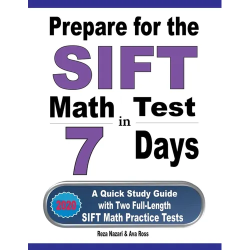 Prepare for the SIFT Math Test in 7 Days: A Quick Study Guide with Two Full-Length SIFT Math Practice Tests