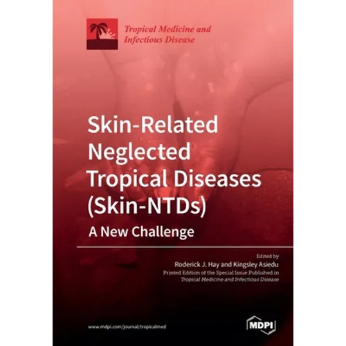 Skin-Related Neglected Tropical Diseases (Skin-NTDs) A New Challenge