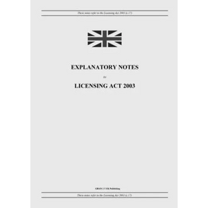 Explanatory Notes to Licensing Act 2003 - Paperback