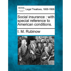 Social insurance: with special reference to American conditions. - Paperback