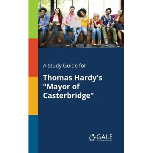 A Study Guide for Thomas Hardy's "Mayor of Casterbridge"