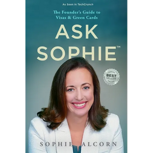 Ask Sophie(TM): The Founder's Guide to Visas & Green Cards - Paperback