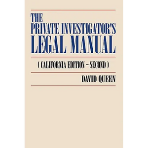 The Private Investigator's Legal Manual: (California Edition-Second) - Paperback