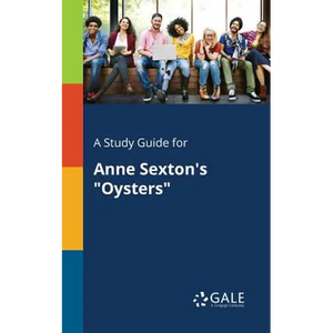 A Study Guide for Anne Sexton's "Oysters" - Paperback