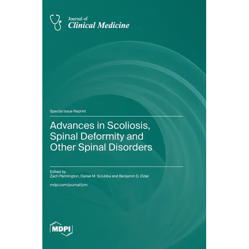 Advances in Scoliosis, Spinal Deformity and Other Spinal Disorders