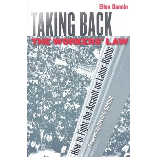 Taking Back the Workers' Law: How to Fight the Assault on Labor Rights