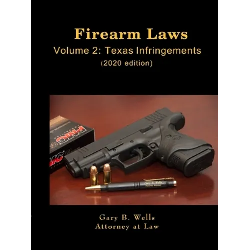 Firearm Laws Volume 2: Texas Infringements