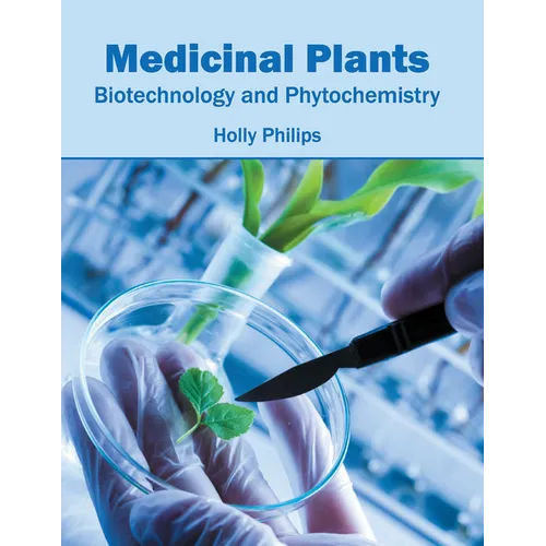 Medicinal Plants: Biotechnology and Phytochemistry