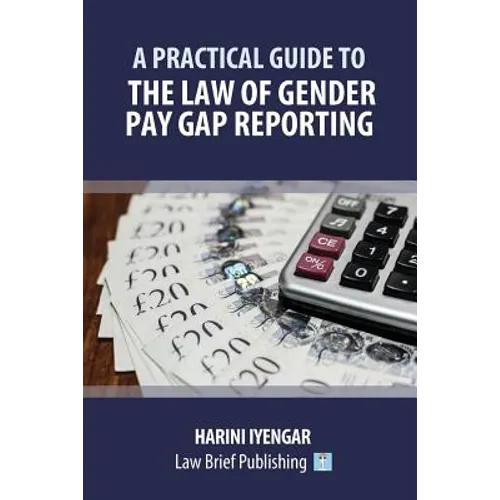 A Practical Guide to the Law of Gender Pay Gap Reporting