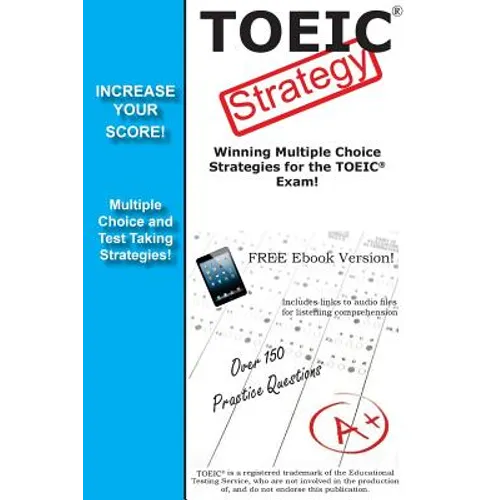 TOEIC Strategy! Winning Multiple Choice Strategies for the TOEIC Exam