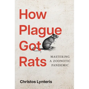 How Plague Got Rats: Mastering a Zoonotic Pandemic - Paperback