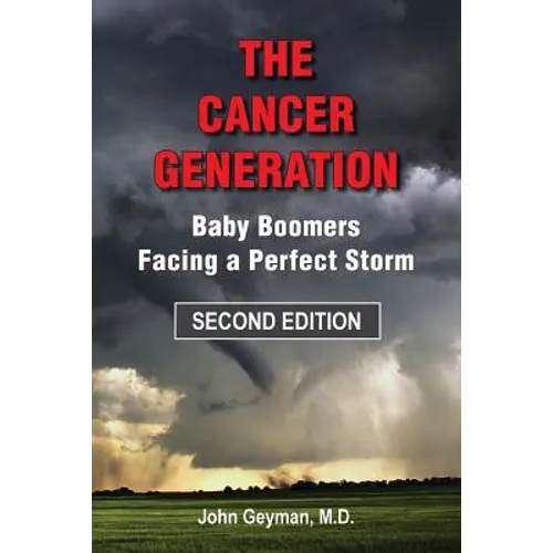 The Cancer Generation: Baby Boomers Facing a Perfect Storm