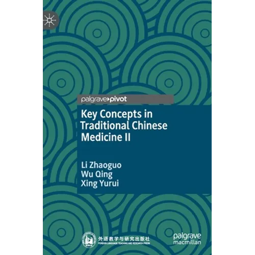 Key Concepts in Traditional Chinese Medicine II