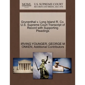Grunenthal V. Long Island R. Co. U.S. Supreme Court Transcript of Record with Supporting Pleadings - Paperback