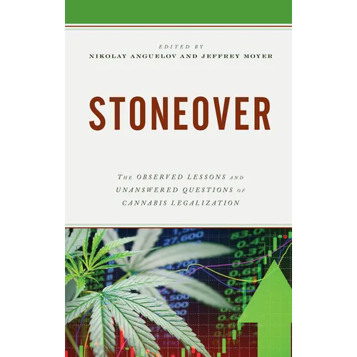 Stoneover: The Observed Lessons and Unanswered Questions of Cannabis Legalization