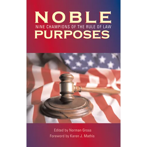 Noble Purposes: Nine Champions of the Rule of Law - Hardcover