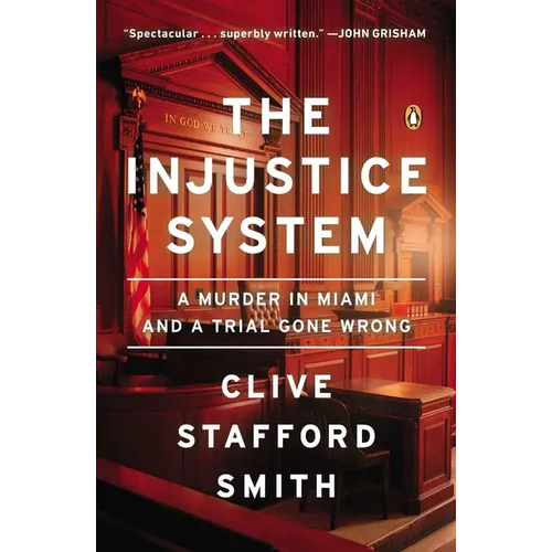 The Injustice System: A Murder in Miami and a Trial Gone Wrong