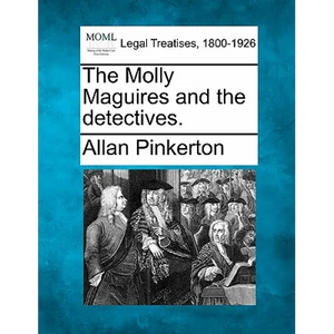 The Molly Maguires and the detectives. - Paperback