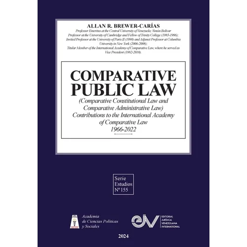 COMPARATIVE PUBLIC LAW (COMPARATIVE CONSTITUTIONAL LAW AND COMPARATIVE ADMINISTRATIVE LAW) Contributions to the International Academy of Comparative L
