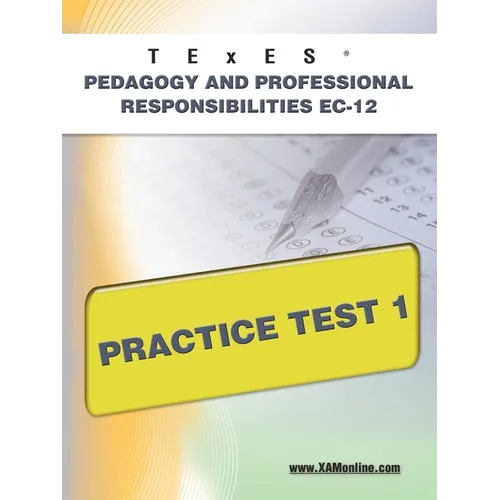 TExES Pedagogy and Professional Responsibilities Ec-12 Practice Test 1
