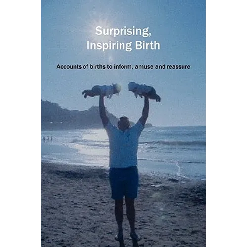 Surprising, Inspiring Birth!