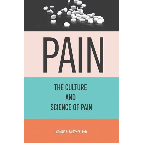 Pain: The Culture And Science of Pain